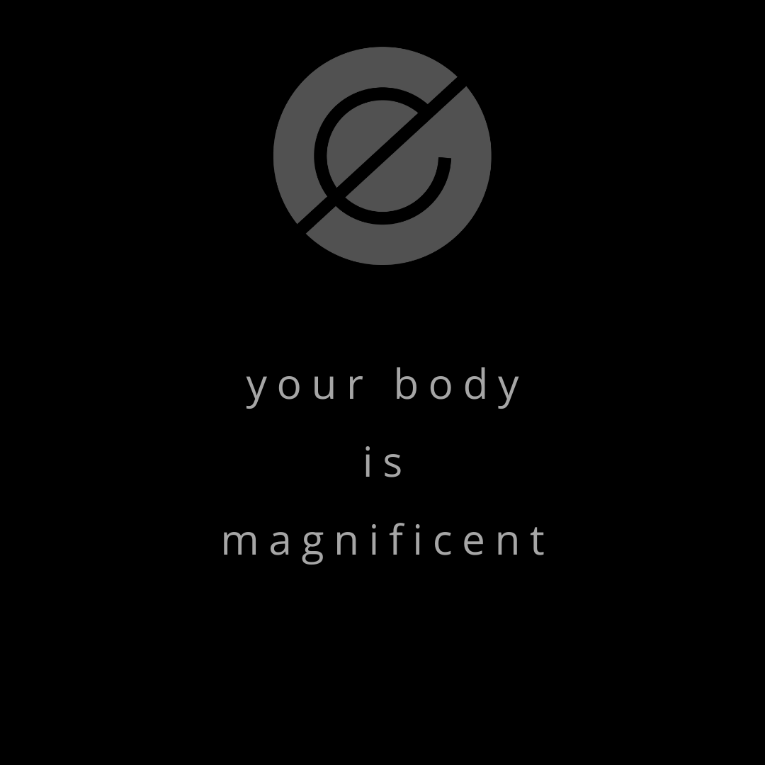 your body is magnificent